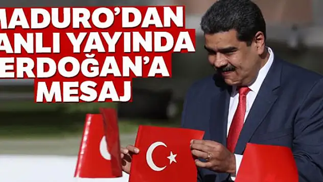 Maduro'dan canlı yayında Erdoğan'a mesaj
