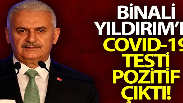 Binali Yıldırım korona virüse yakalandığını duyurdu