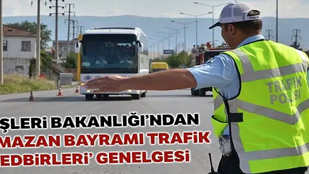 Ramazan Bayramı'nda karayollarında sıkı denetim uygulanacak
