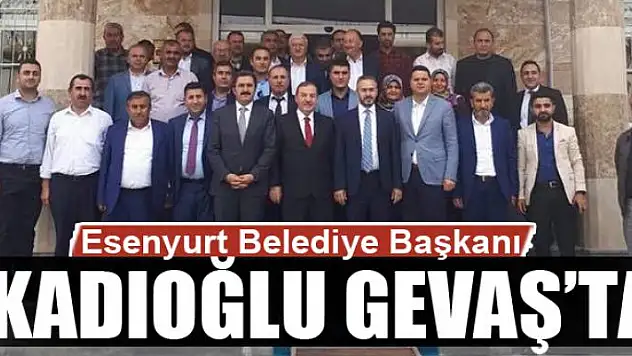 Başkan Kadıoğlu Gevaş'ta
