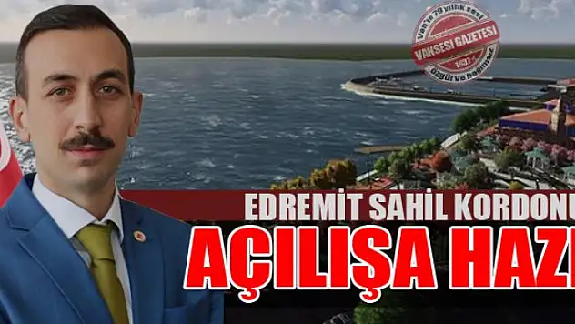 EDREMİT SAHİL KORDONU AÇILIŞA HAZIR