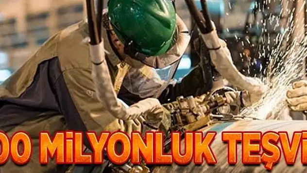 500 milyonluk teşvik 
