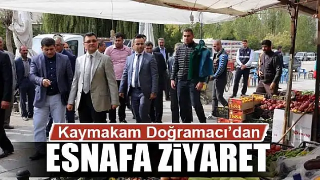 Kaymakam Doğramacı'dan esnafa ziyaret 