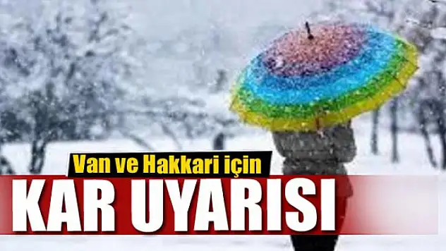 Van ve Hakkari için kar uyarısı 