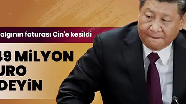Salgının faturası Çin'e kesildi: 149 milyon Euro ödeyin