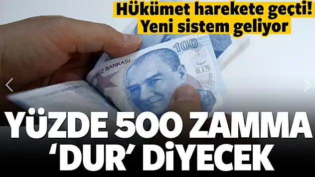 Hükümet yüzde 500 zamma 'dur' diyecek!