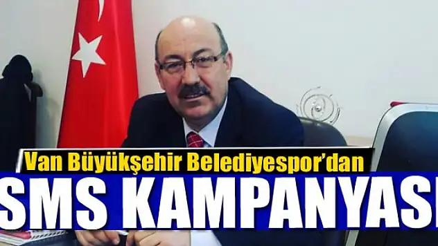 Van Büyükşehir Belediyespor'dan SMS kampanyası