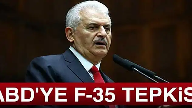 Başbakan'dan ABD'ye F-35 tepkisi