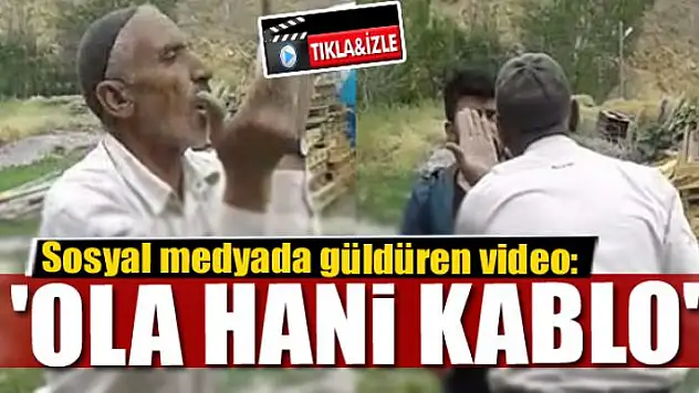 Sosyal medyada güldüren video: 'Ola hani kablo'