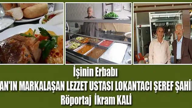 VAN'IN MARKALAŞAN LEZZET USTASI LOKANTACI ŞEREF ŞAHİN