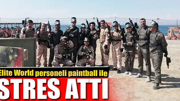 Elite World personeli paintball ile stres attı 