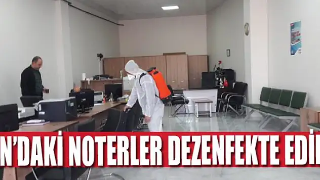 VAN'DAKİ NOTERLER DEZENFEKTE EDİLDİ