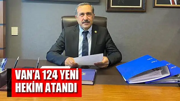 VAN'A 124 YENİ HEKİM ATANDI