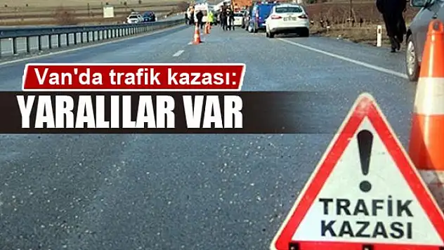 Van'da trafik kazası