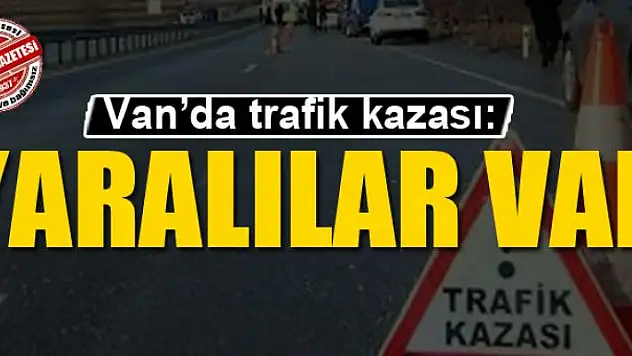 Van'da trafik kazası