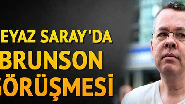 Beyaz Saray'da Rahip Brunson krizi görüşüldü!