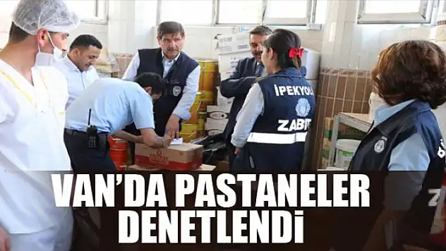 Van'da pastaneler denetlendi