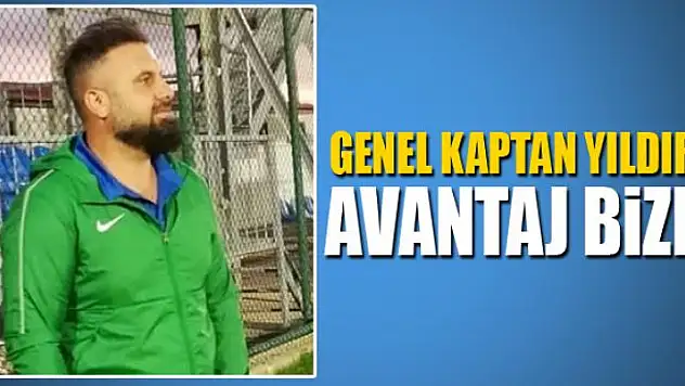 YILDIRIM: AVANTAJ BİZDE 