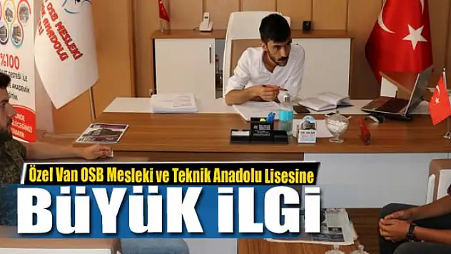 Özel Van OSB Mesleki ve Teknik Anadolu Lisesine yoğun talep