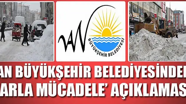 Van Büyükşehir Belediyesinden 'karla mücadele' açıklaması