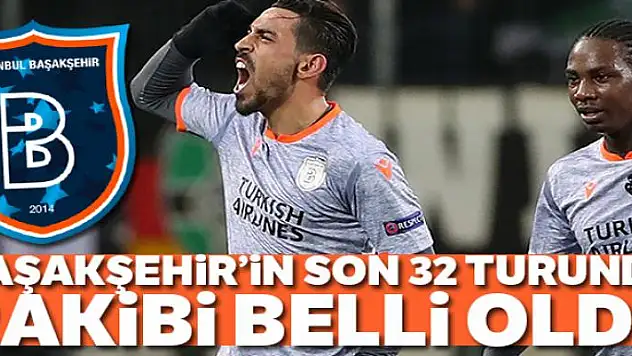 Başakşehir'in rakibi belli oldu