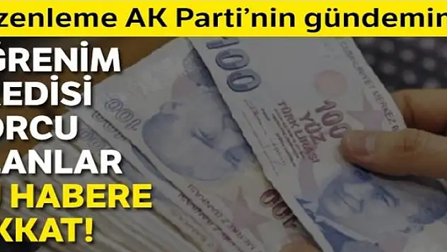 Öğrenim kredisi borcu olanlar bu habere dikkat!