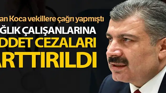 Sağlık çalışanlarına şiddet cezaları arttırıldı!