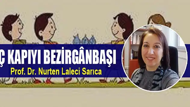 AÇ KAPIYI BEZİRGÂNBAŞI