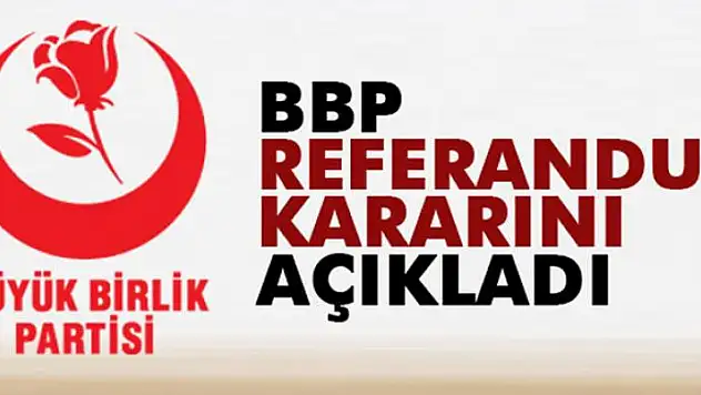 BBP referandumda 'evet' oyu vereceklerini açıkladı