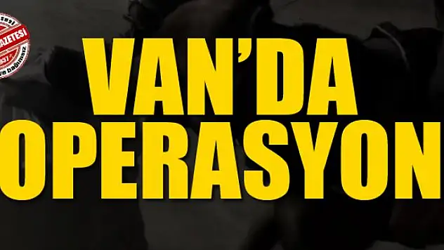 Van'da operasyon