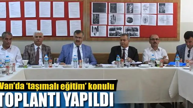 Van'da 'taşımalı eğitim' konulu toplantı