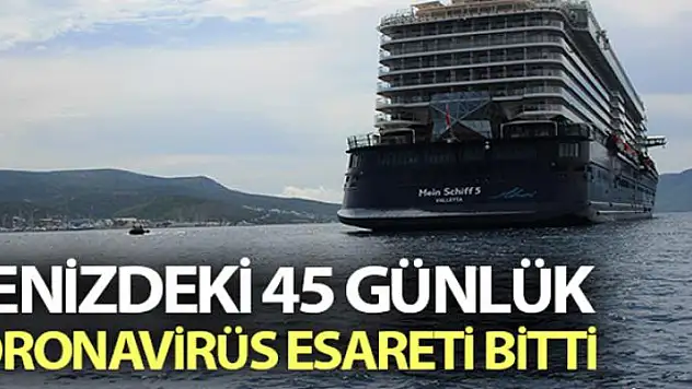 Denizdeki 45 günlük esaret bitti