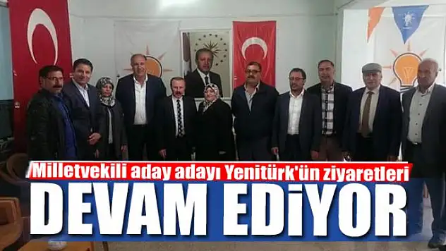 Milletvekili aday adayı Yenitürk'ün ziyaretleri sürüyor