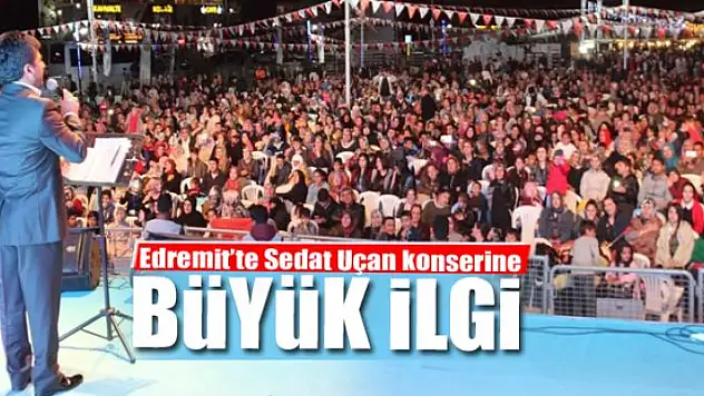 Edremit'te Sedat Uçan konseri