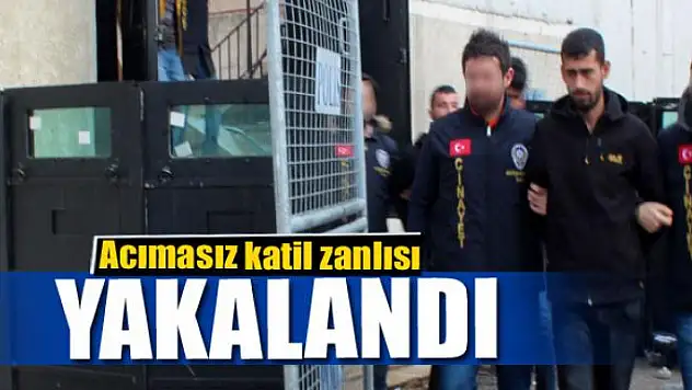 Acımasız katil zanlısı yakalandı