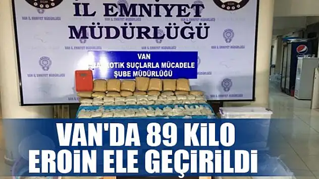  Van'da 89 kilo eroin ele geçirildi