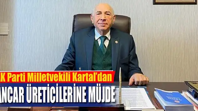 AK Parti Milletvekili Kartal'dan pancar üreticilerine müjde