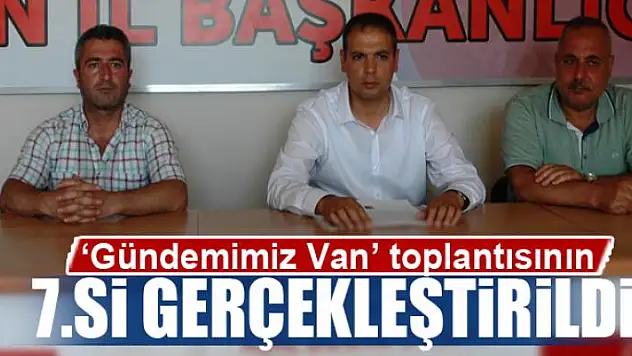 SP 'Gündemimiz Van' toplantısının 7. sini gerçekleştirdi