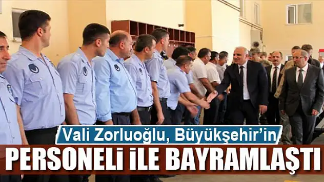 Vali Zorluoğlu, Büyükşehir'in personeli ile bayramlaştı