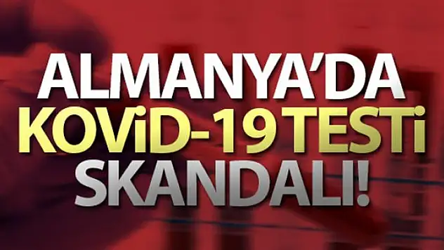Almanya'da Kovid-19 testi skandalı