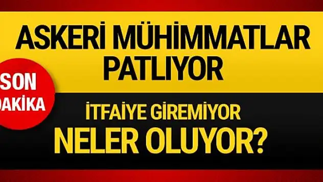 Kilis'te askeri alanda patlamalar! Son dakika haberler var