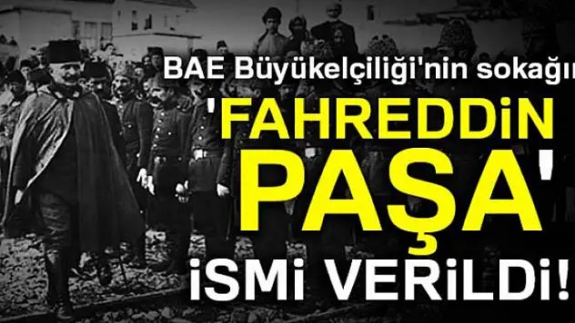 BAE Büyükelçiliği'nin sokağına 'Fahreddin Paşa' ismi verildi