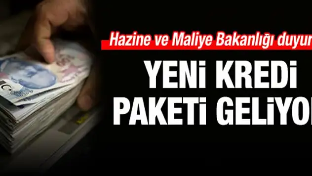 Bakanlık açıkladı! Yeni kredi paketi geliyor