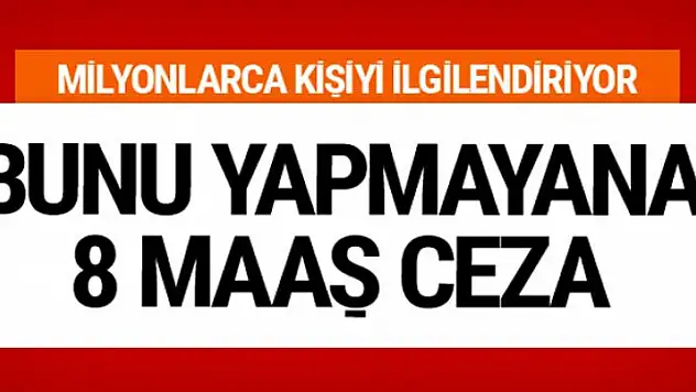 Milyonlarca kişiyi ilgilendiriyor 