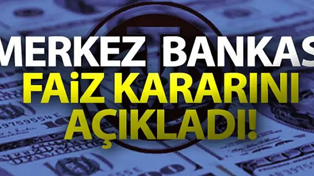 Merkez Bankası faiz kararını açıkladı