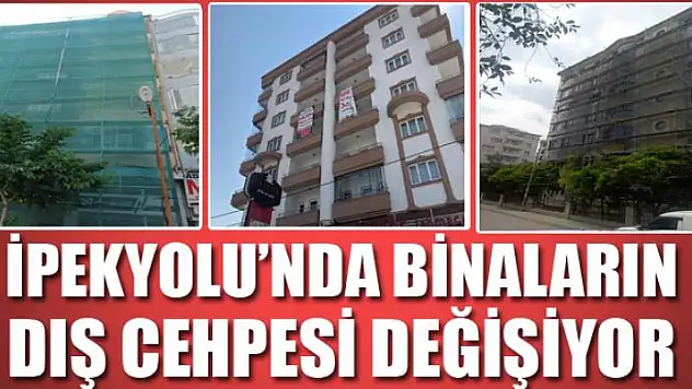 İPEKYOLU'NDA BİNALARIN DIŞ CEHPESİ DEĞİŞİYOR