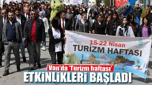 Van'da 'Turizm haftası' etkinlikleri başladı