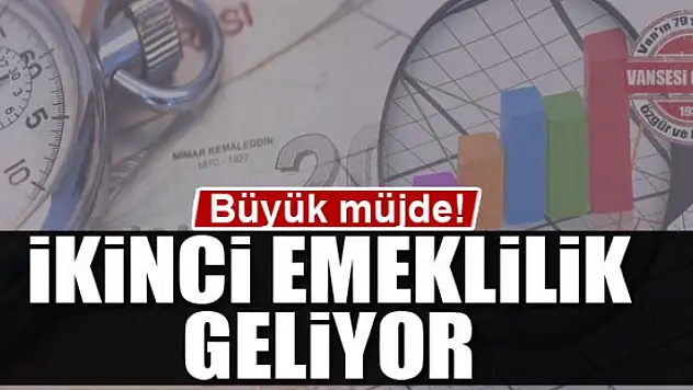 İkinci emeklilik geliyor