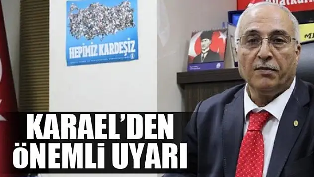 Karael'den önemli uyarı