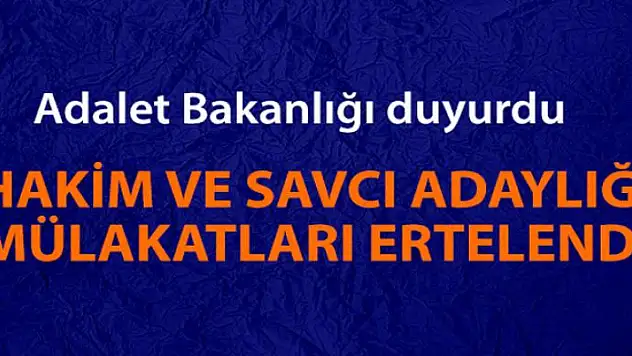 Hakim ve savcı adaylığı mülakatları ileri bir tarihe ertelendi